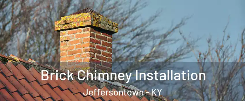  Brick Chimney Installation Jeffersontown - KY