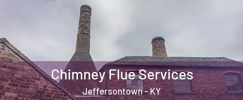  Chimney Flue Services Jeffersontown - KY