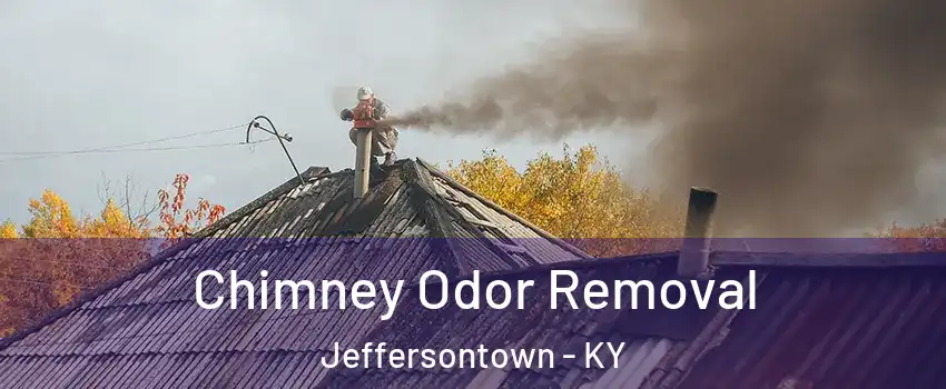  Chimney Odor Removal Jeffersontown - KY