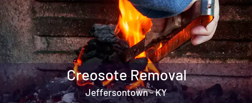  Creosote Removal Jeffersontown - KY