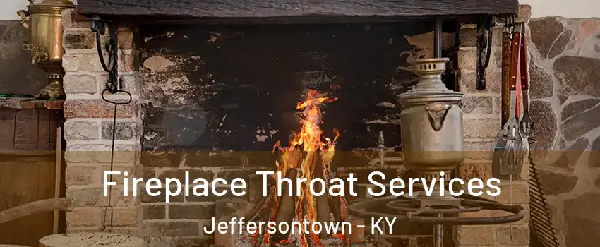  Fireplace Throat Services Jeffersontown - KY