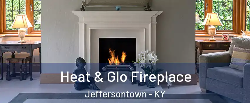  Heat & Glo Fireplace Jeffersontown - KY