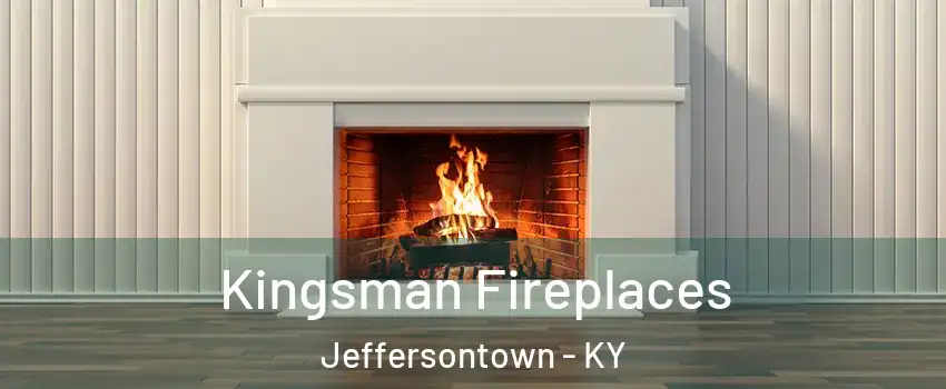  Kingsman Fireplaces Jeffersontown - KY