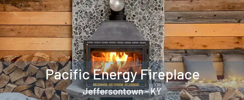  Pacific Energy Fireplace Jeffersontown - KY