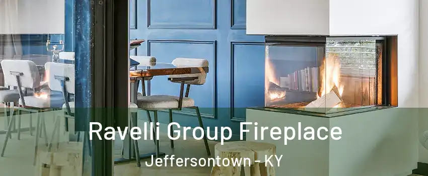  Ravelli Group Fireplace Jeffersontown - KY