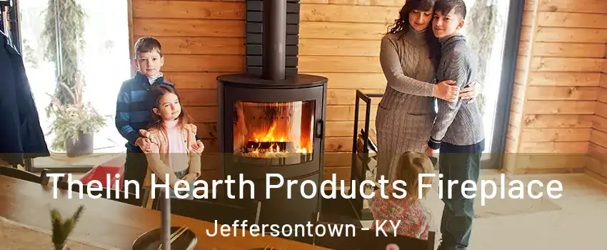  Thelin Hearth Products Fireplace Jeffersontown - KY