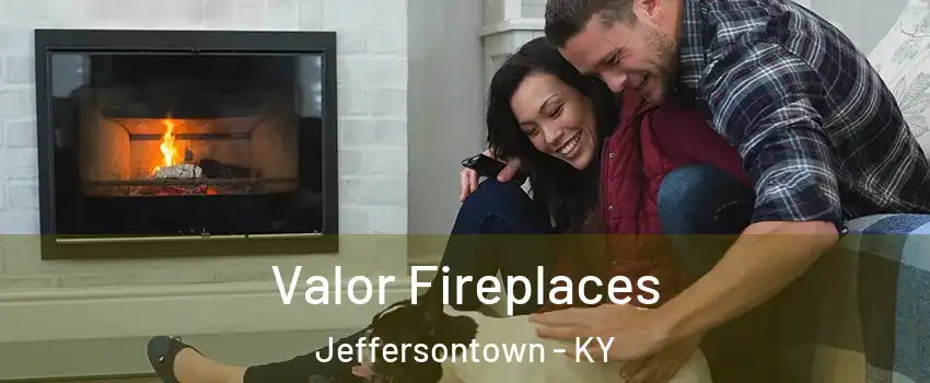  Valor Fireplaces Jeffersontown - KY