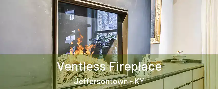 Ventless Fireplace Jeffersontown - KY